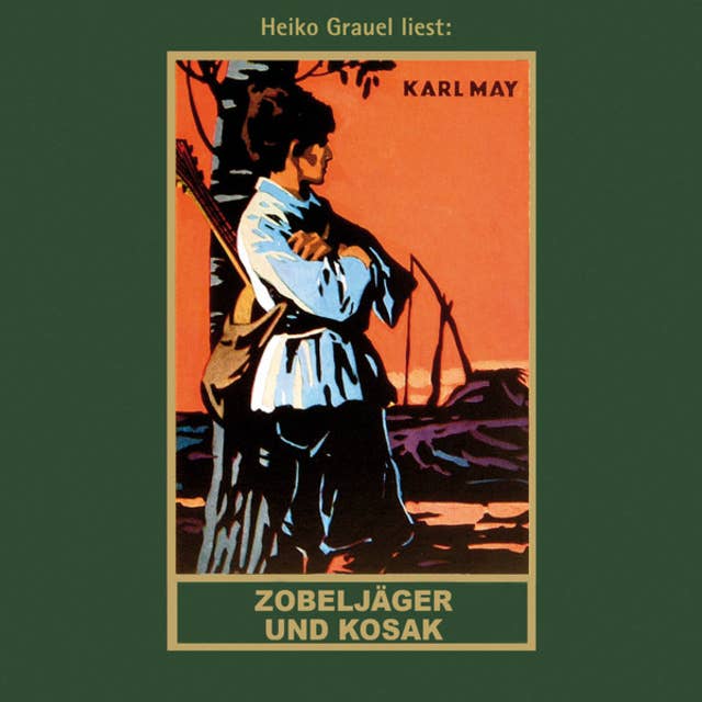 Zobeljäger und Kosak - Karl Mays Gesammelte Werke, Band 63 (ungekürzt)