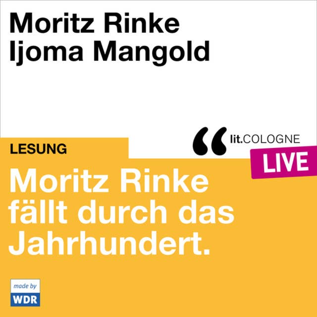 Moritz Rinke fällt durch das Jahrhundert - lit.COLOGNE live (ungekürzt)