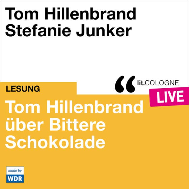 Tom Hillenbrand reicht uns bittere Schokolade - lit.COLOGNE live (Ungekürzt)