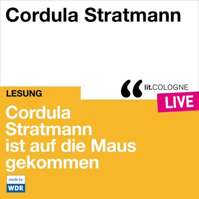 Cordula Stratmann ist auf die Maus gekommen - lit.COLOGNE live (Ungekürzt)