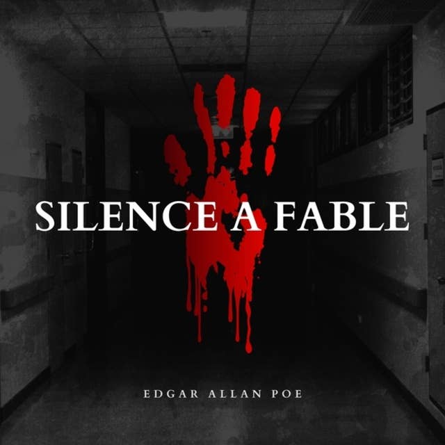 Silence - A Fable (Unabridged)