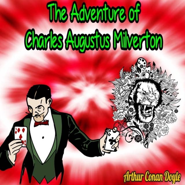 The Adventure of Charles Augustus Milverton (Unabridged)
