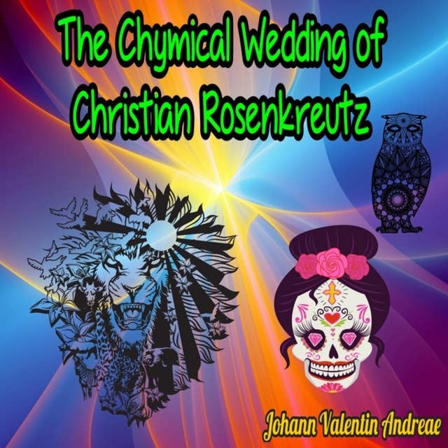 The Chymical Wedding of Christian Rosenkreutz (Unabridged)