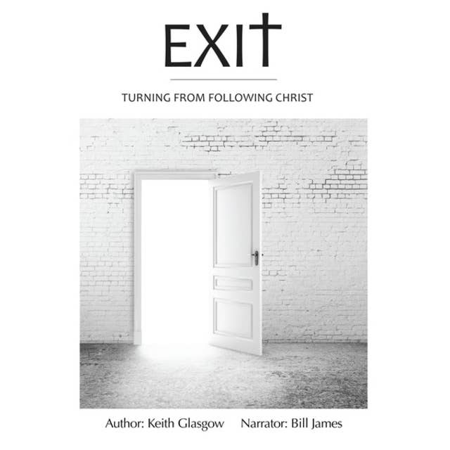 Exit - Turning from following Christ (unabridged)