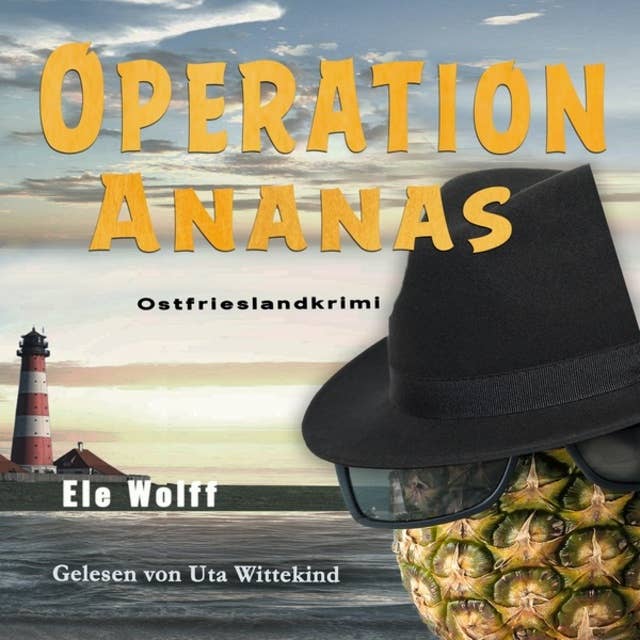 Operation Ananas - Ein Fall für Emely Petersen - Ostfrieslandkrimi, Band 3 (ungekürzt)
