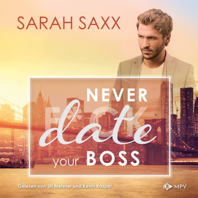 Never date your Boss - New York Boss Reihe, Band 5 (ungekürzt)