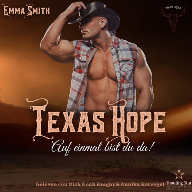Texas Hope: Auf einmal bist du da! - Kings Creek, Band 2 (ungekürzt)