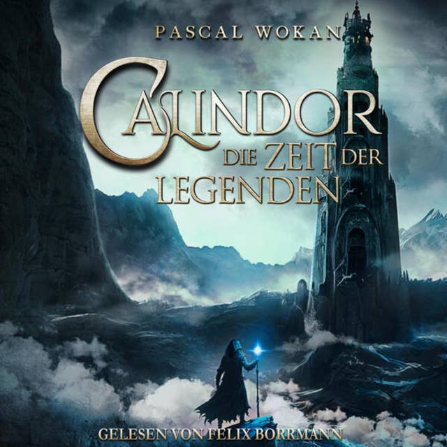 Calindor: Die Zeit der Legenden - Calindor, Band 2 (ungekürzt)
