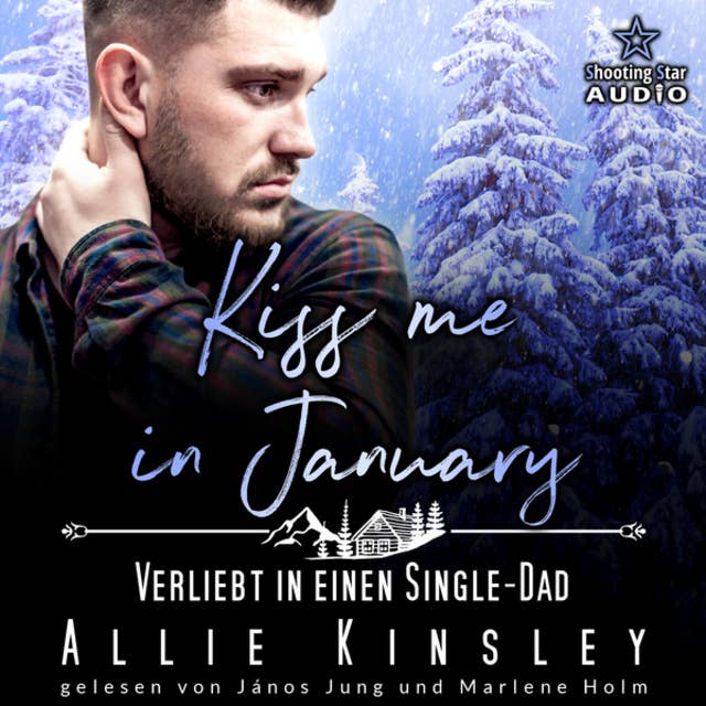 Kiss me in January: Verliebt in einen Single-Dad - Kleinstadtliebe in Pinewood Bay, Band 1 (ungekürzt) 