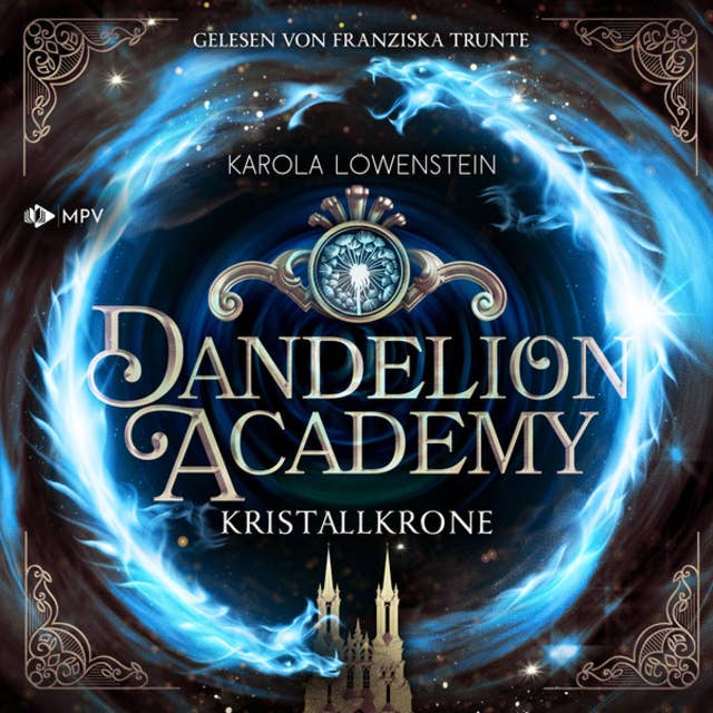 Kristallkrone - Dandelion Academy, Buch 3 (ungekürzt)