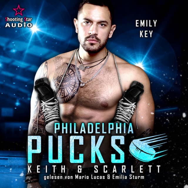 Philadelphia Pucks: Keith & Scarlett - Philly Ice Hockey, Band 17 (ungekürzt) by Emily Key