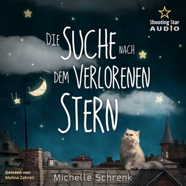 Die Suche nach dem verlorenen Stern, Michelle Schrenk (ungekürzt)