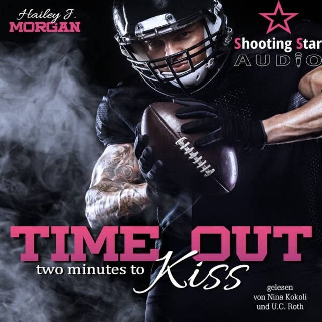 Time out - two minutes to Kiss - Pittsburgh Football Love, Band 1 (ungekürzt) 