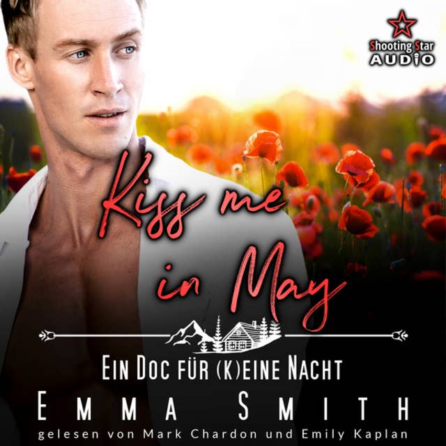 Kiss me in May: Ein Doc für (k)eine Nacht - Kleinstadtliebe in Pinewood Bay, Band 5 (ungekürzt) by Emma Smith