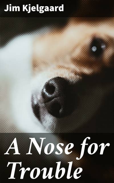 A Nose for Trouble