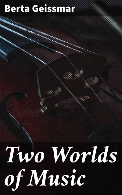 Two Worlds of Music: Harmonizing the Spheres: A Journey Through Classical and Jazz Music Worlds