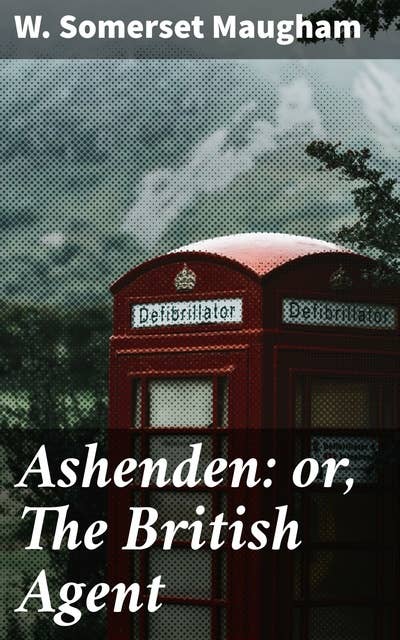 Ashenden: or, The British Agent