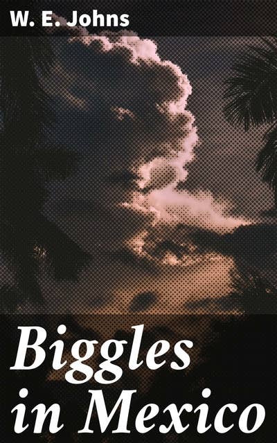 Biggles in Mexico