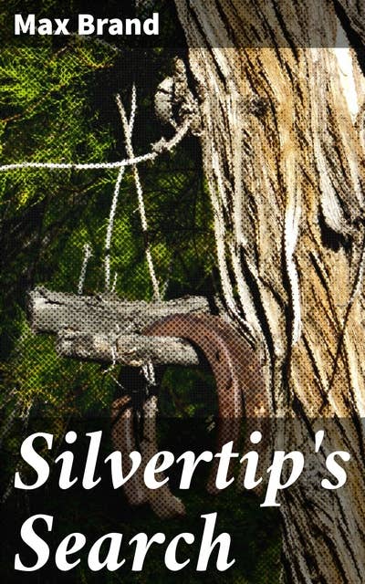 Silvertip's Search: A Journey of Redemption and Self-Discovery in the American West