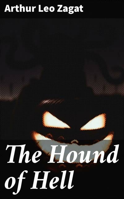 The Hound of Hell: Unraveling the Ancient Cult: A Mystery of Dark Secrets and Supernatural Evil