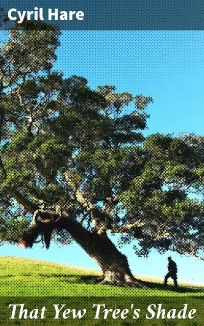 That Yew Tree's Shade