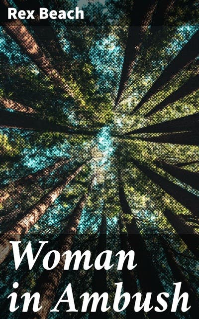 Woman in Ambush: A Tale of Love, Betrayal, and Redemption in the Alaskan Wilderness