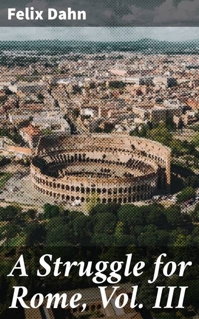 A Struggle for Rome, Vol. III