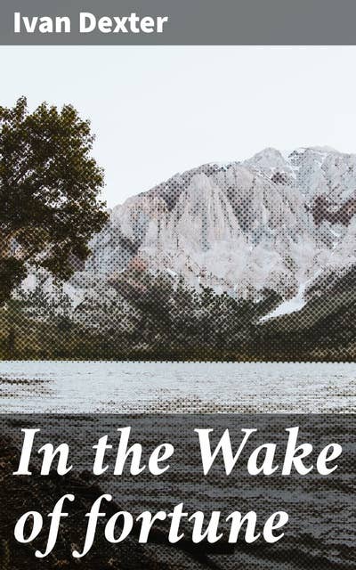 In the Wake of fortune: A Tale of Love, Loss, and Redemption Amidst Civil War Turmoil