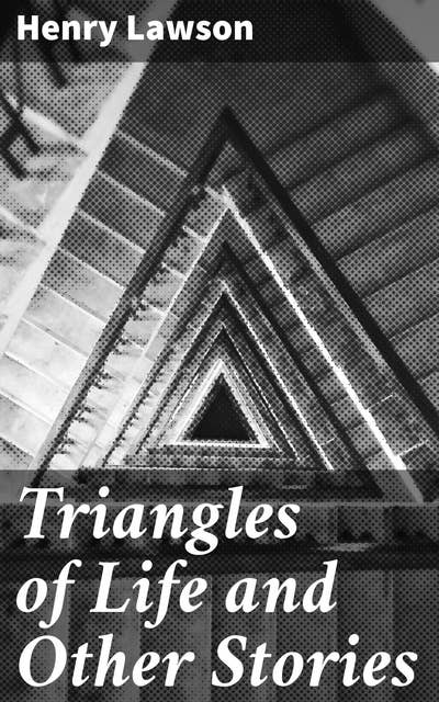 Triangles of Life and Other Stories