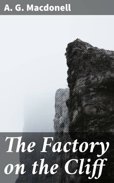 The Factory on the Cliff: A satirical look at class conflict and industrial society in pre-war Britain