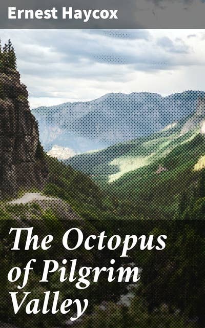 The Octopus of Pilgrim Valley