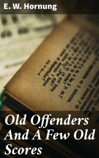 Old Offenders And A Few Old Scores