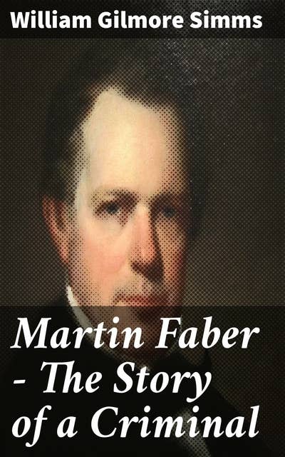 Martin Faber - The Story of a Criminal