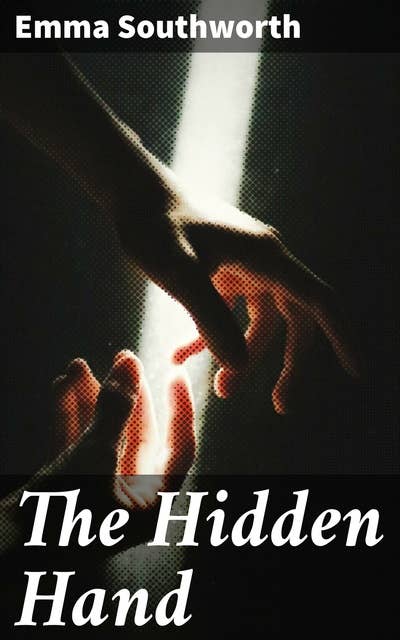 The Hidden Hand: Love, Intrigue, and Gender Roles in Victorian Fiction