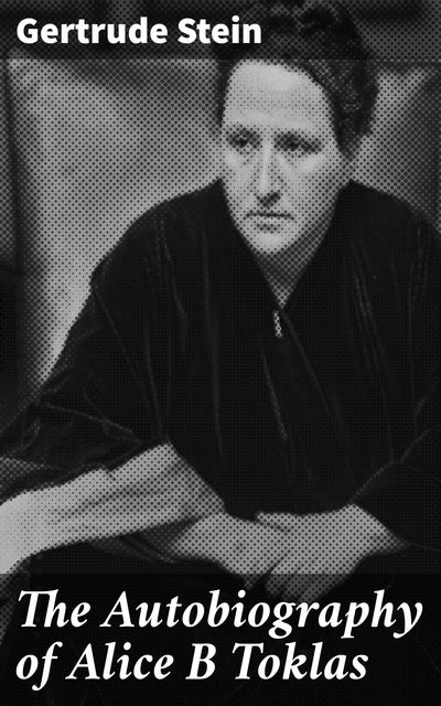 The Autobiography of Alice B Toklas eBook Gertrude Stein Storytel