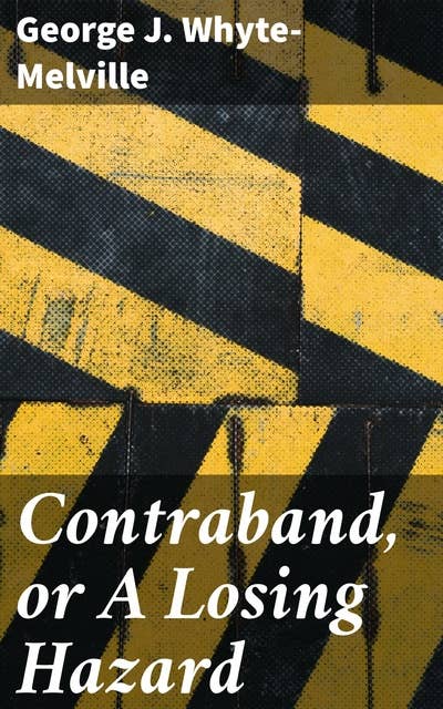 Contraband, or A Losing Hazard: Smuggling, Betrayal, and Moral Dilemmas in Victorian England