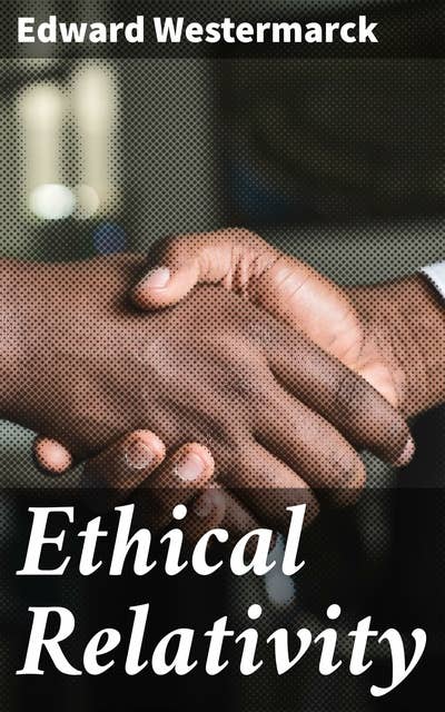 Ethical Relativity: Redefining Morality: A Philosophical Exploration of Ethical Relativism