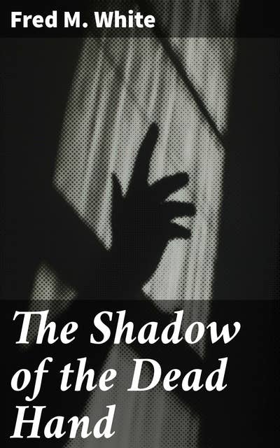 The Shadow of the Dead Hand