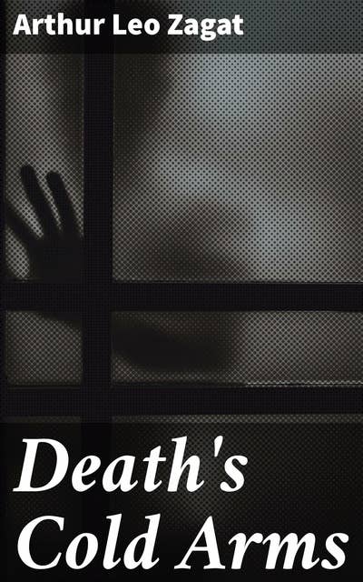 Death's Cold Arms: Exploring the Depths of Human Darkness in Fiction