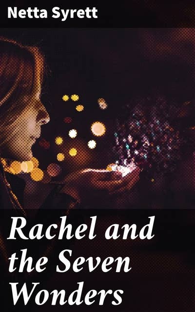 Rachel and the Seven Wonders: A Journey of Discovery in the Edwardian Era