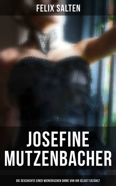 Josefine Mutzenbacher (Die Geschichte einer Wienerischen Dirne von ihr selbst erzählt)