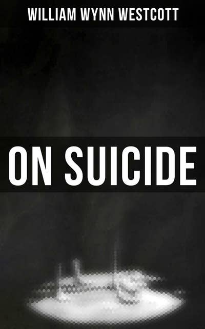 On Suicide: Jurisprudence, Causation, History, Literature, Prevention