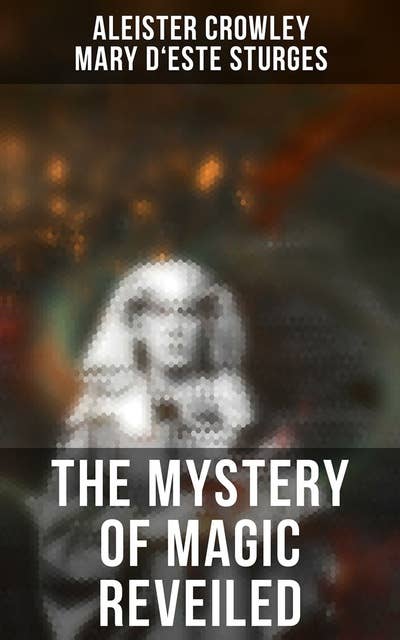 The Mystery of Magic Reveiled