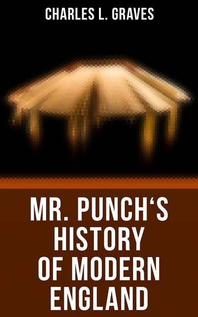 Mr. Punch's History of Modern England: 1841-1914