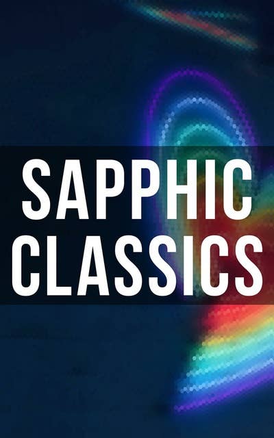 Sapphic Classics: Sappho, Regiment of Women, Mrs. Dalloway & Carmilla