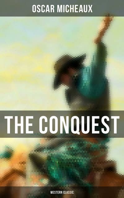 The Conquest (Western Classic): The Saga of a Black Pioneer