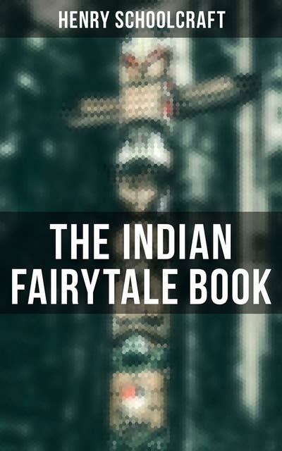 The Indian Fairytale Book: Based on the Original Legends