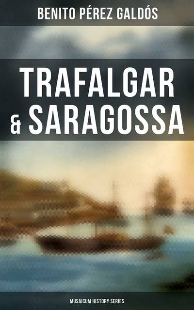 Trafalgar & Saragossa: Spanish Historical Novels