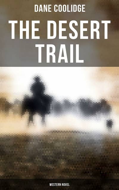 The Desert Trail (Western Novel)
