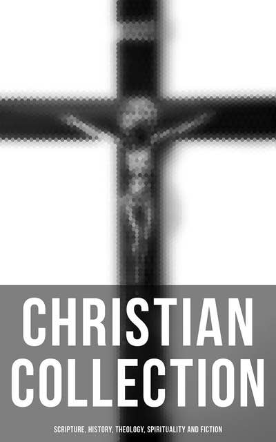 Christian Collection: Scripture, History, Theology, Spirituality and Fiction